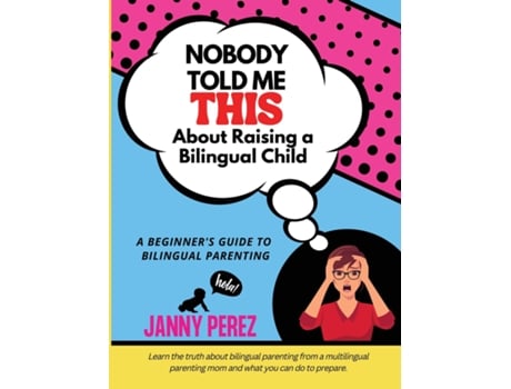 Livro Nobody Told Me This About Raising a Bilingual Child de Perez (Inglês)