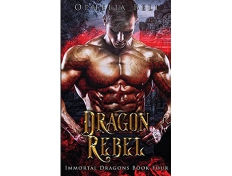 Livro Dragon Rebel De Ophelia Bell (inglês)