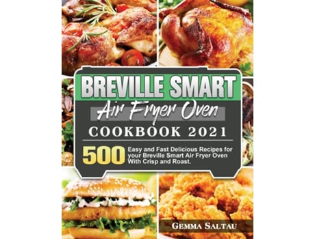 Livro Breville Smart Air Fryer Oven Cookbook 2021 De Gemma Saltau (inglês)