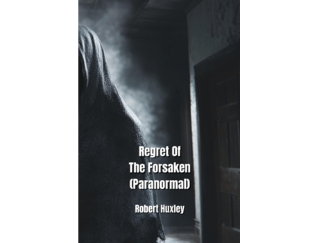 Livro Regret Of The Forsaken de Robert Huxley (Inglês)
