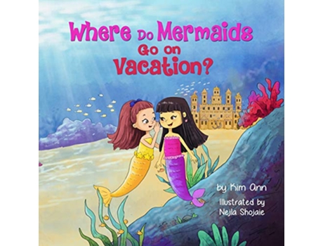 Livro Where Do Mermaids Go On Vacation de Kim Ann (Inglês)