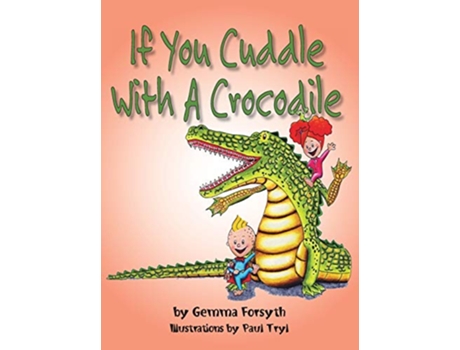 Livro If You Cuddle With a Crocodile de Gemma Forsyth (Inglês)
