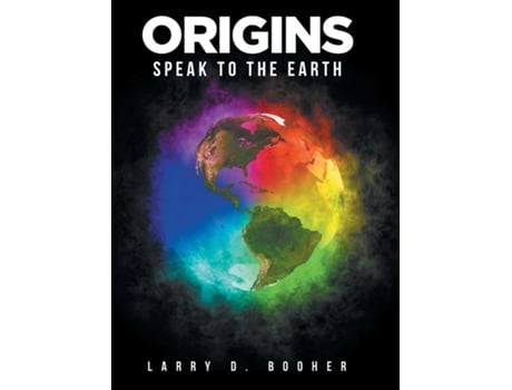 Livro Origins Speak To The Earth De Booher, Larry Et Al. (inglês)