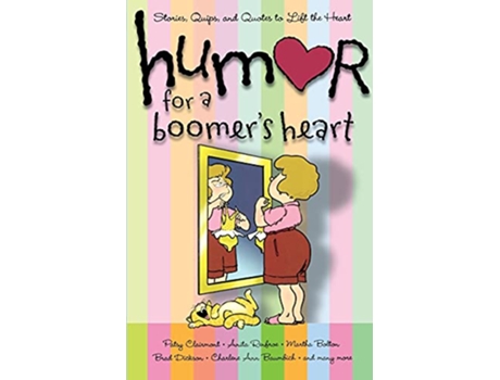Livro Humor for a Boomers Heart Stories Quips and Quotes to Lift the Heart Humor for the Heart de Howard Howard Books (Inglês)