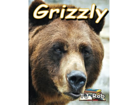 Livro Grizzly Age 5 8 Discovering the World Around Us de TJ Rob (Inglês)