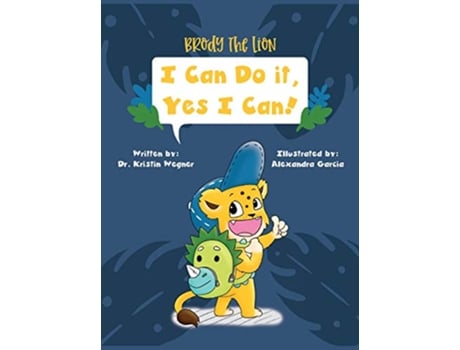 Livro Brody the Lion I Can Do It Yes I Can Strategies to Reduce Anxiety and Cope with Change de Kristin M Wegner (Inglês)
