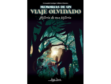 Livro Memorias de un viaje olvidado Historia de una historia de Fernando Enrique Gilabert Bustos (Inglês)