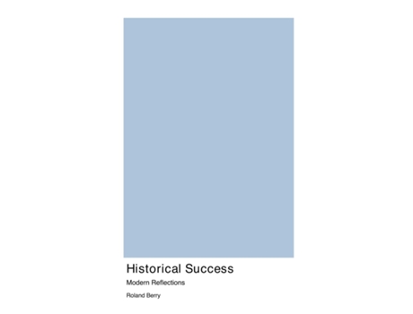 Livro Historical Success de Roland Berry (Inglês)