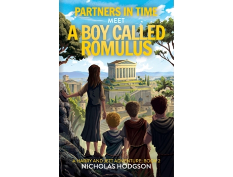Livro Partners in Time Meet A Boy Called Romulus A Harry and Jett Adventure Book 2 de Nicholas Hodgson (Inglês)
