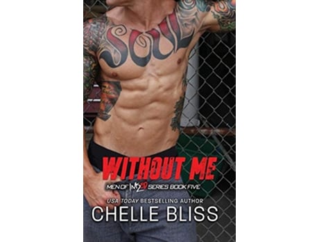 Livro Without Me Men of Inked de Chelle Bliss (Inglês - Capa Dura)