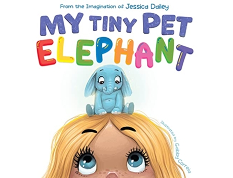 Livro My Tiny Pet Elephant de Jessica Dailey (Inglês - Capa Dura)