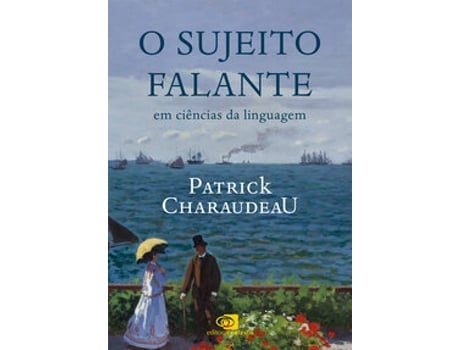 Livro O Sujeito Falante - Em Ciências Da Linguagem De Patrick Charaudeau (português Do Brasil)