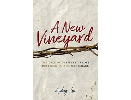 Livro A New Vineyard The Tale of Unlikely Heroes Destined to Restore Israel de Audrey Lero (Inglês)
