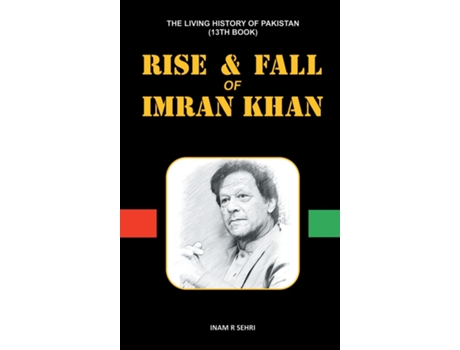 Livro RISE amp FALL OF IMRAN KHAN THE LIVING HISTORY OF PAKISTAN de Inam R Sehri (Inglês)