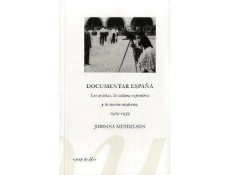 Livro Documentar España Los Artistas, La Cultura Expositiva de Jordana Mendelson