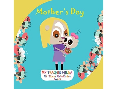 Livro Mothers Day My Teacher Hilda de Tamar Bobokhidze e Pawan Mishra (Inglês)