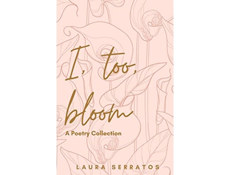 Livro I too bloom de Laura Serratos (Inglês)