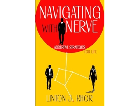 Livro Navigation with Nerve Assertive Strategies for Life de Linton J Khor (Inglês)