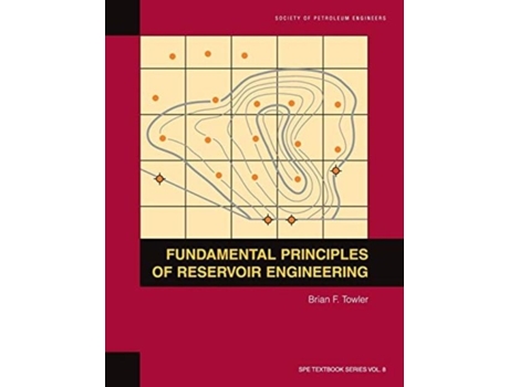 Livro Fundamental Principles Of Reservoir Engineering Textbook 8 De Brian F Towler (inglês)