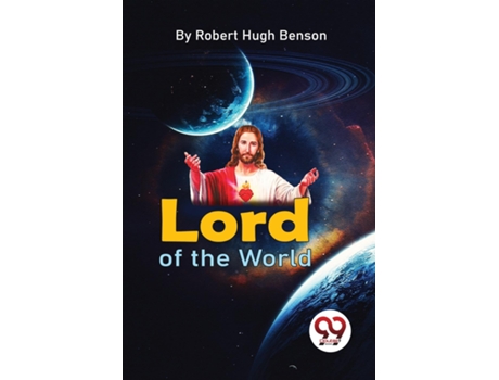 Livro Lord Of The World De Robert Hugh Benson (inglês)