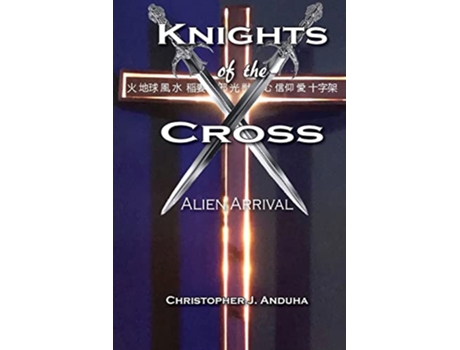 Livro Knights of the Cross Alien Arrival de Christopher J Anduha (Inglês)