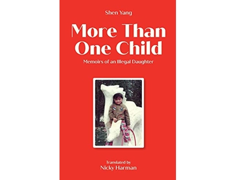 Livro More Than One Child Memoirs of an illegal daughter de Shen Yang (Inglês)