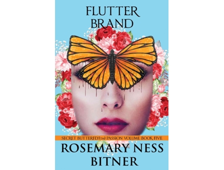 Livro FLUTTER BRAND SECRET BUTTERFLY SERIES, PASSION VOLUME, BOOK FIVE de rosemary Ness Bitner (Inglês)