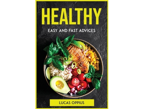 Livro Healthy, Easy And Fast Advices De Lucas Oppius (inglês)