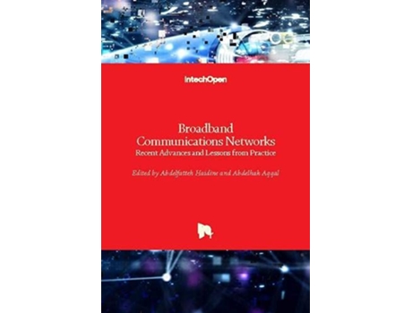 Livro Broadband Communications Networks Recent Advances and Lessons from Practice de Abdelfatteh Haidine Abdelhak Aqqal (Inglês)
