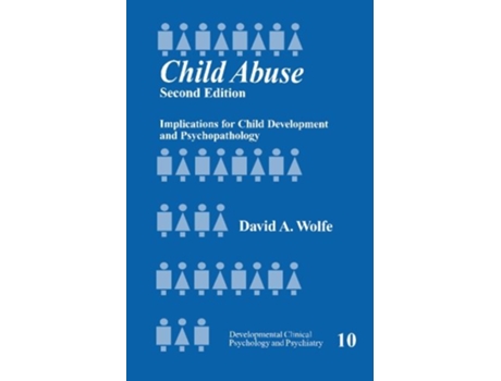 Livro Child Abuse Implications for Child Development and Psychopathology Developmental Clinical Psychology and Psychiatry de David A Wolfe (Inglês)