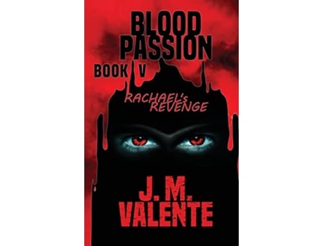 Livro Blood Passion Book V Rachaels Revenge de Jm Valente (Inglês)