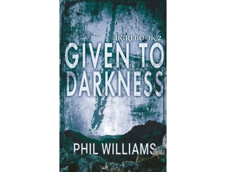 Livro Given To Darkness De Phil Williams (inglês)