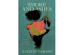 Livro Smoke and Ashes de Amitav Ghosh (Inglês - Capa Dura)
