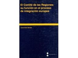 Livro El Comite de Las Regiones Su Funcion En El Proceso de Integracion Europea de Huici Sancho e Laura (Espanhol)