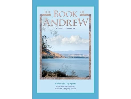 Livro The Book of Andrew: A Past-Life Memoir Charles Cale Lehman (Inglês)
