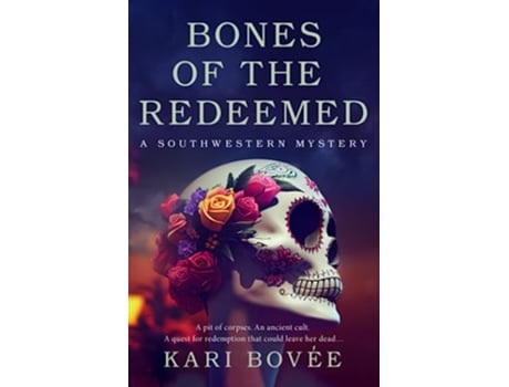 Livro Bones of the Redeemed A Southwestern Mystery de Kari Bovee (Inglês)