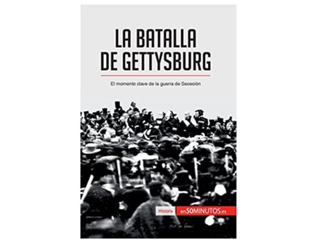 Livro La batalla de Gettysburg El momento clave de la guerra de Secesión Historia Spanish Edition de 50Minutos (Espanhol)