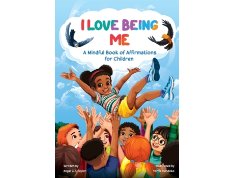 Livro I Love Being Me: A Mindful Book of Affirmations for Children Angel Taylor (Inglês)