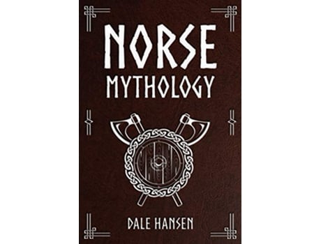 Livro Norse Mythology Tales of Norse Gods Heroes Beliefs Rituals the Viking Legacy de Dale Hansen (Inglês)
