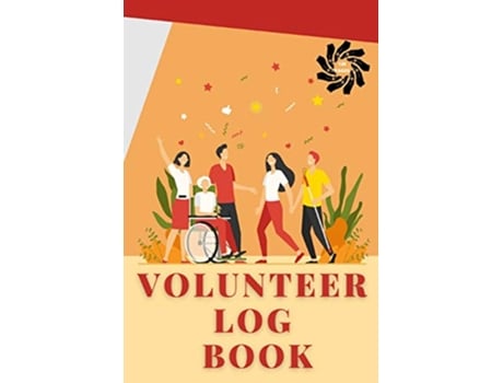 Livro Volunteer Log Book Community Service Log Book Work Hours Log Notebook Diary to Record Volunteering Journal de Millie Zoes (Inglês)