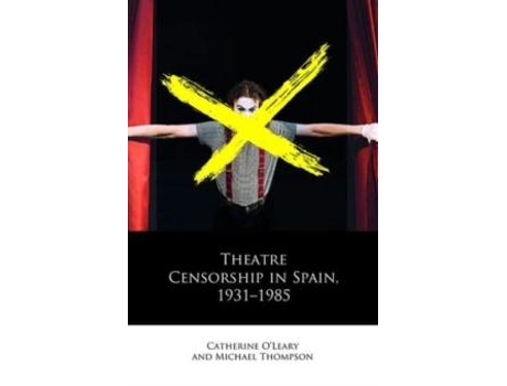 Livro Theatre Censorship In Spain, 1931–1985 De Michael Thompson (inglês)