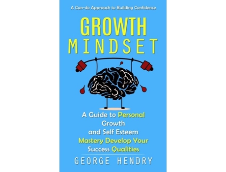 Livro Growth Mindset A Can-do Approach to Building Confidence de George Hendry (Inglês)