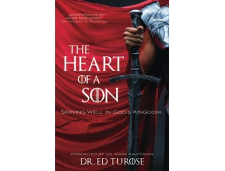 Livro The Heart of a Son: Serving Well in God's Kingdom de Dr. Ed Turose (Inglês)