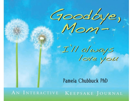 Livro Goodbye, Mom de Pamela Chubbuck (Inglês)