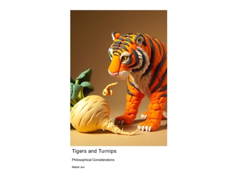Livro Tigers and Turnips Philosophical Considerations de Mabel Jox (Inglês)