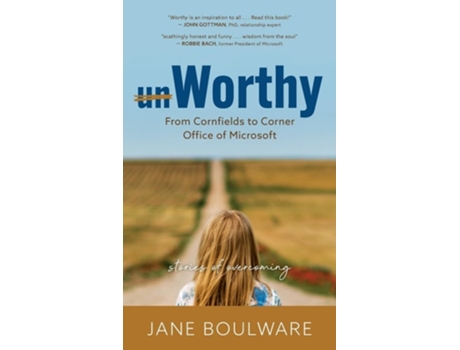 Livro Worthy From Corn Fields to Corner Office of Microsoft, Stories of Overcoming de Jane Boulware (Inglês - Capa Dura)