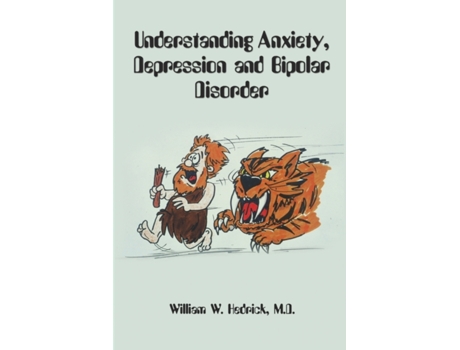 Livro Understanding Anxiety, Depression and Bipolar Disorder William Hedrick (Inglês)