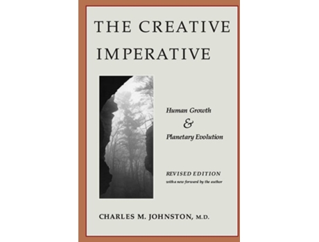 Livro The Creative Imperative Human Growth And Planetary Evolution -- Revised Edition De Charles M Johnston Md (inglês)
