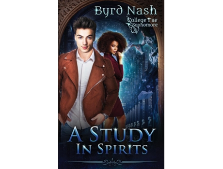 Livro A Study In Spirits A College Fae Magic Series 2 De Byrd Nash (inglês)
