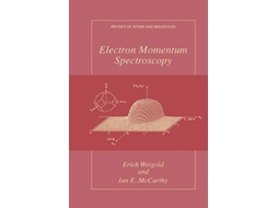 Livro Electron Momentum Spectroscopy Physics of Atoms and Molecules de Erich Weigold Ian McCarthy (Inglês)